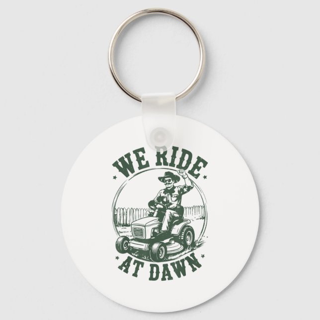 Dad Lawn Mower We Ride At Dawn Funny Mowing Gift G Key Ring (Front)