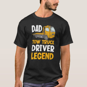 Dad Legend  Tow Truck Driver T-Shirt