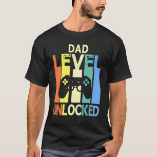 Dad Level Unlocked Happy Father Day Gamer Daddy Pa T-Shirt