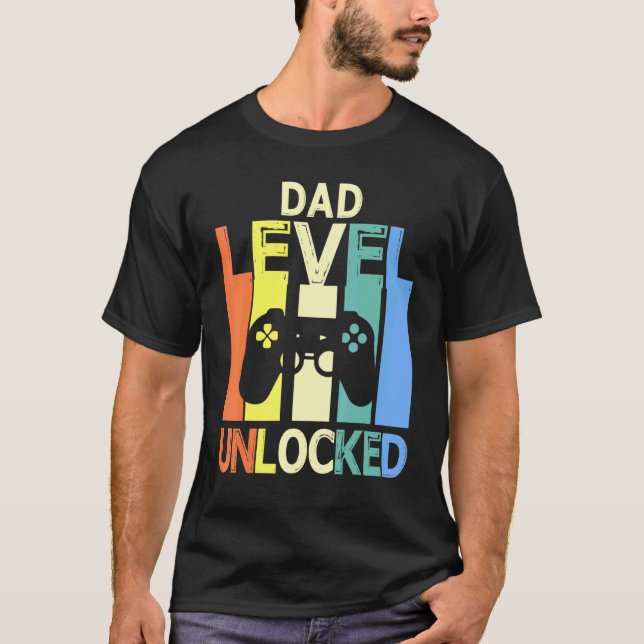 Dad Level Unlocked Happy Father Day Gamer Daddy Pa T-Shirt (Front)