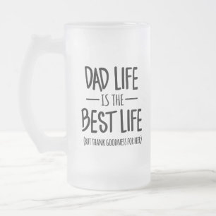Dad Life is the Best Life Beer Mug