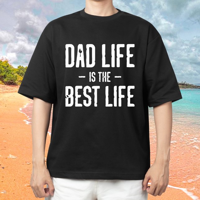 Dad Life Is The Best Life Cool Dad Gift  T-Shirt (Creator Uploaded)