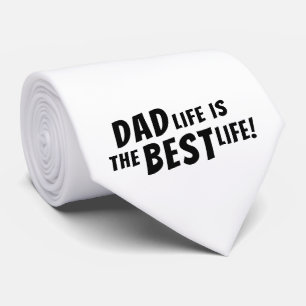 Dad Life is the Best Life Father Quote Tie