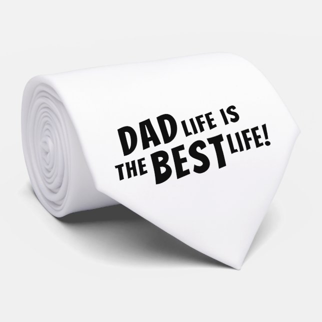 Dad Life is the Best Life Father Quote Tie (Rolled)