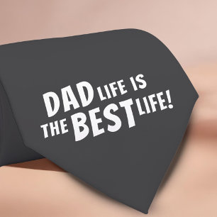 Dad Life is the Best Life Father Quote Tie