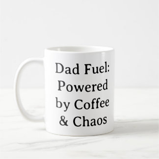 Dad Life Mug – Dad Fuel Powered by Coffee & Chaos