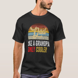 Dad Like A Grandpa Only Cooler Dad Definition Ret T-Shirt