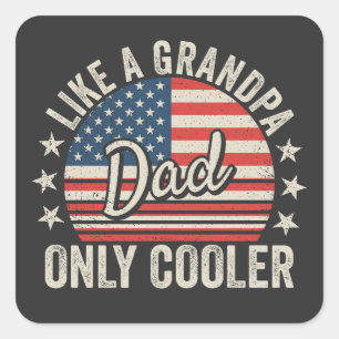 Dad Like a Grandpa Only Cooler USA Flag Square Sticker