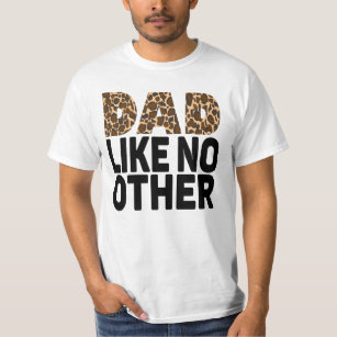 DAD LIKE NO OTHER. T-Shirt