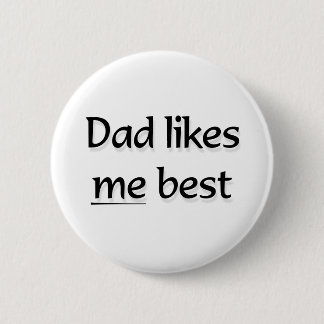 Dad likes me best 6 cm round badge