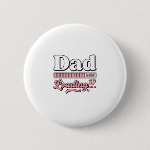 Dad Loading 2025 Baby Announcement Vintage Shirt D 6 Cm Round Badge