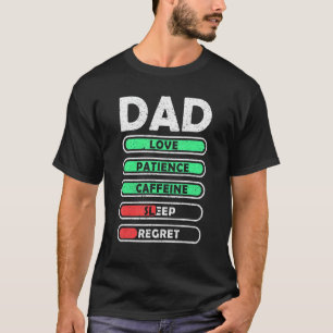 Dad Love Patience Caffeine Sleep Regret Happy Fath T-Shirt