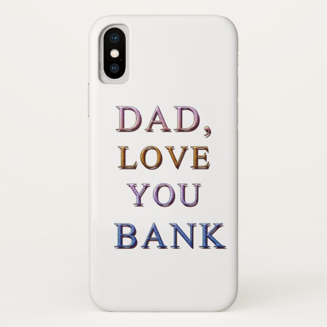 DAD, LOVE YOU BANK 1 Case-Mate iPhone CASE (Back)