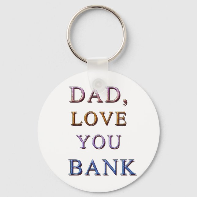 DAD, LOVE YOU BANK 1 KEY RING (Front)