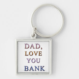 DAD, LOVE YOU BANK 1 KEY RING