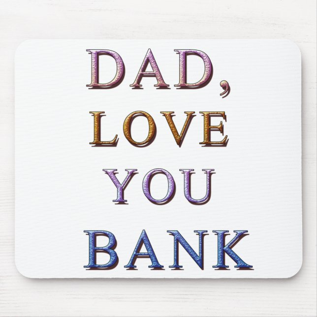DAD, LOVE YOU BANK 1 MOUSE MAT (Front)