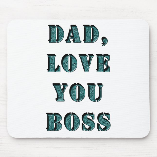 DAD, LOVE YOU BOSS 1 MOUSE MAT (Front)