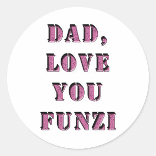 DAD, LOVE YOU FUNZI 1 CLASSIC ROUND STICKER