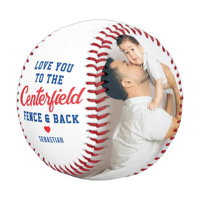 Dad Love You to the Centerfield and Back Photo Baseball (Angled)