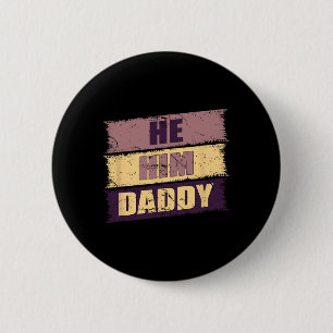 Dad Lover Valentine Quote Funny He Him Daddy Fathe 6 Cm Round Badge