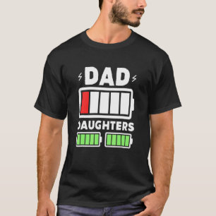 Dad Low Battery And Daughters Double Fully Charged T-Shirt