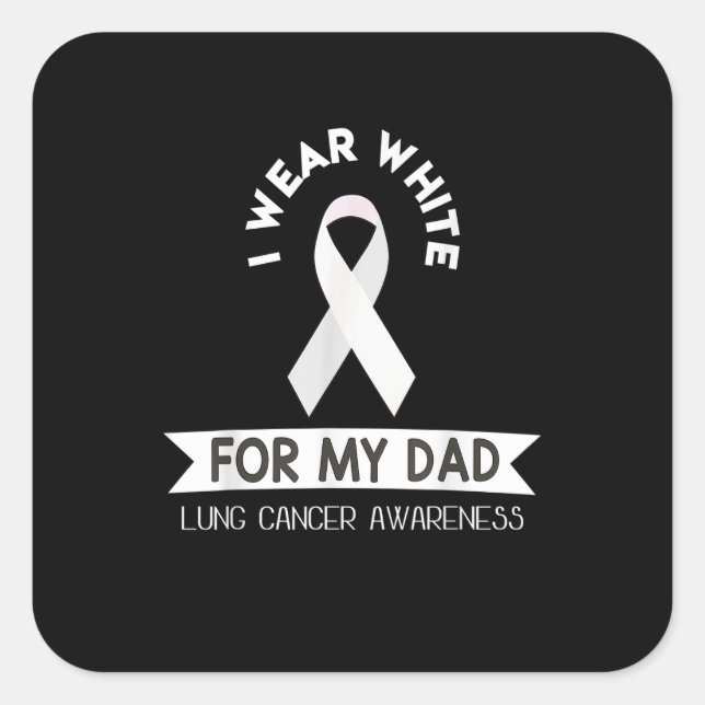 Dad Lung Cancer Shirt White Ribbon Awareness Month Square Sticker (Front)