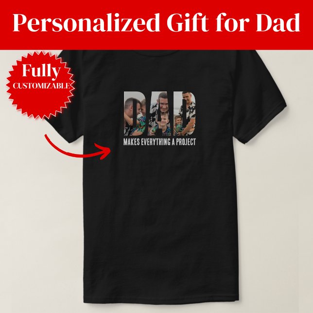 Dad Makes Everything a Project T-Shirt (Dad Makes Everything a Project T-Shirt)