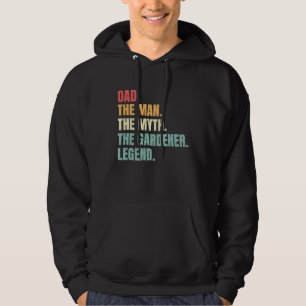 Dad Man Myth Gardener Legend  Fathers Best Gardene Hoodie