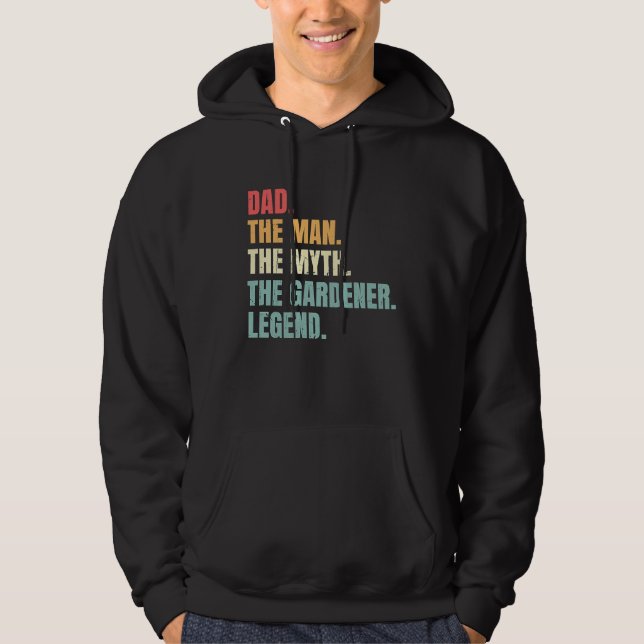 Dad Man Myth Gardener Legend  Fathers Best Gardene Hoodie (Front)