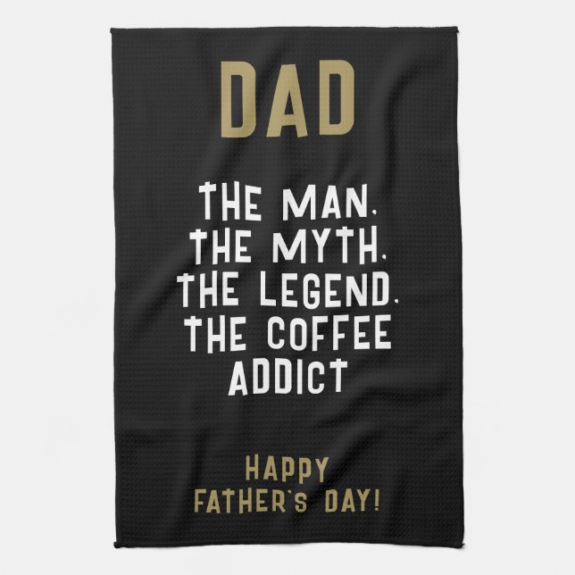 Dad Man Myth Legend Coffee Addict Funny  Tea Towel (Vertical)