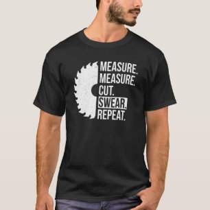 Dad  Measure Cut Swear Handyman Father Day T-Shirt