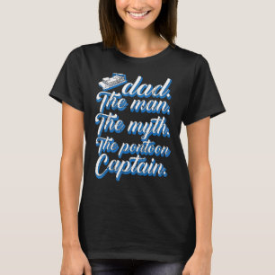 Dad Men Myth Pontoon Captain Sailing Boat Powerboa T-Shirt