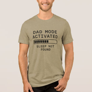 Dad Mode Activated Sleep Not Found Tri-Blend Shirt