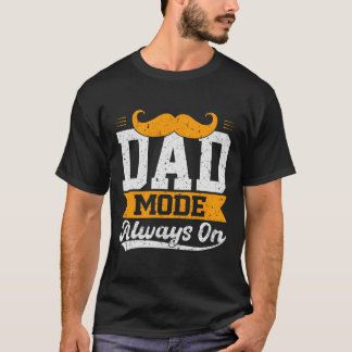 Dad Mode Always On T-Shirt Gift