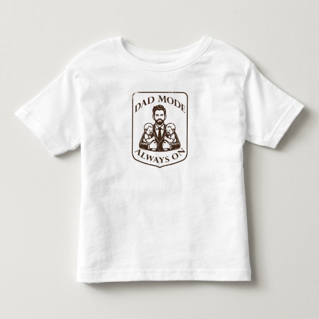 Dad Mode: Always On Toddler T-Shirt (Front)