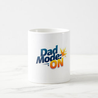 Dad Mode ON Coffee Mug – Funny Father’s Day Gift