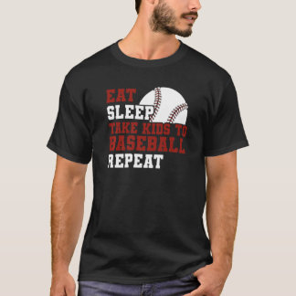 Dad Mom Baseball  Eat Sleep Take Kids To Baseball T-Shirt
