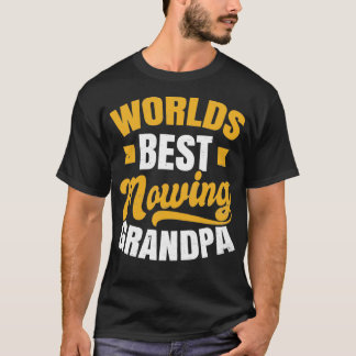 Dad Mowing Shirt Worlds Best Mowing Grandpa Gift