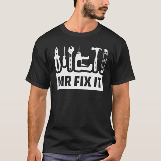 Dad Mr Fix It Funny Fathers Day For Father Of A T-Shirt (Front)