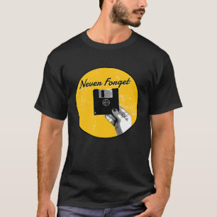 Dad Mum 90s nerd never forget floppy disc T-Shirt