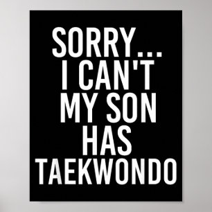 Dad Mum _ My Son Has Taekwondo Poster