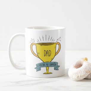Dad My Champion Father's Day Coffee Mug