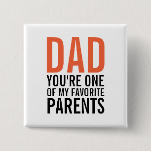 Dad My Favorite Parent Father's Day Pinback Button