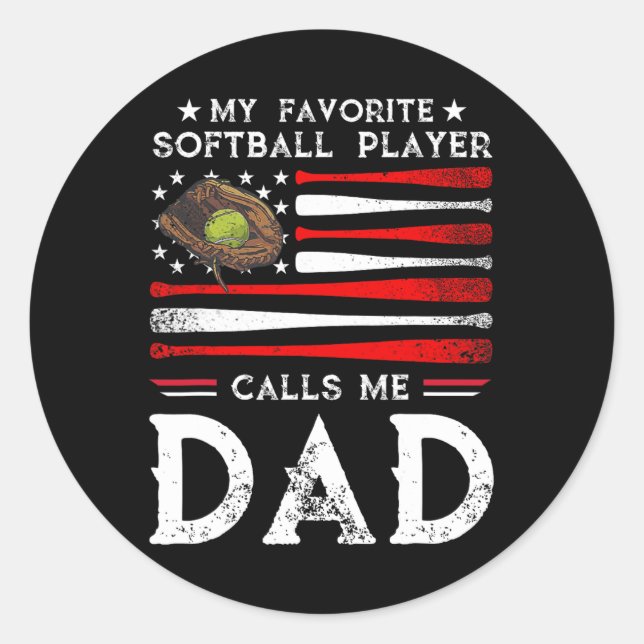 Dad My Favourite Softball Player Calls Me Dad  Classic Round Sticker (Front)