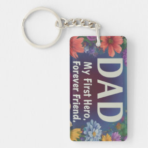 Dad: My First Hero, My Forever Friend Key Ring