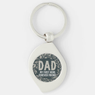 Dad: My First Hero, My Forever Friend Keychain