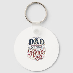 Dad My First Hero Vintage Typography Shirt_1 Key Ring