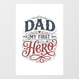 Dad My First Hero Vintage Typography Shirt_1 Window Cling
