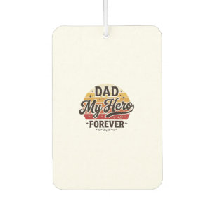 Dad My Hero Forever Retro Vintage Shirt Design_1 Car Air Freshener