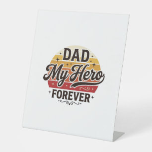 Dad My Hero Forever Retro Vintage Shirt Design_1 Pedestal Sign